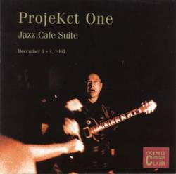 King Crimson : ProjeKct 1, Jazz Cafe Suite, Dec 1-4, 1997